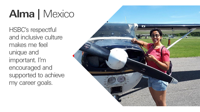 Quote from Alma in Mexico, HSBC's respectful and inclusive culture makes me feel unique and important. I’m encouraged and supported to achieve my career goals.